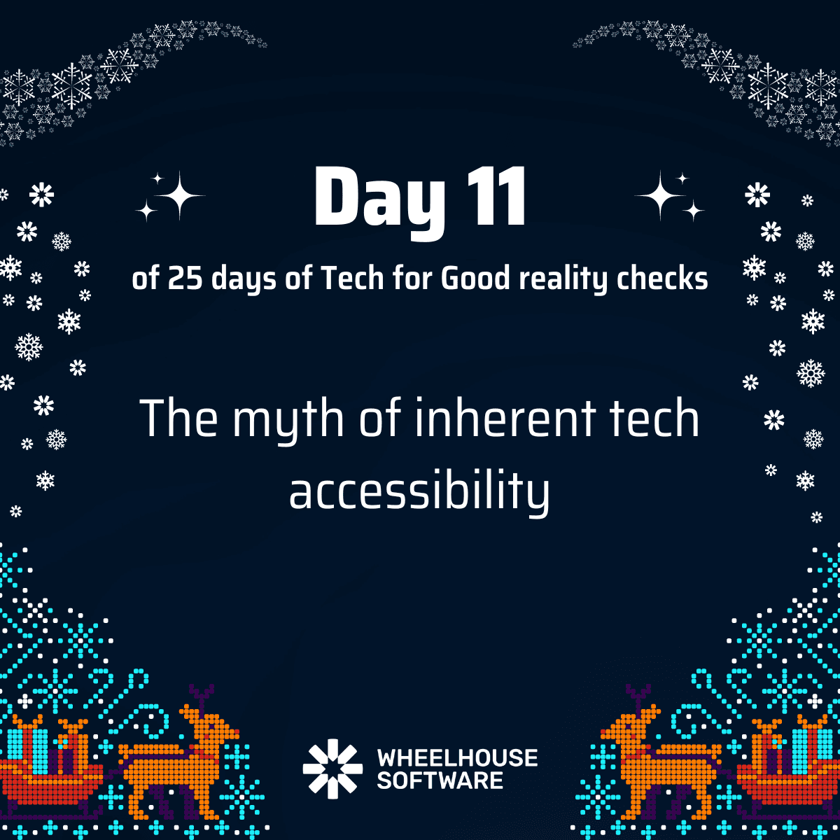 Day 11 of 25 days of Tech for Good reality checks. The myth of inherent tech accessibility.