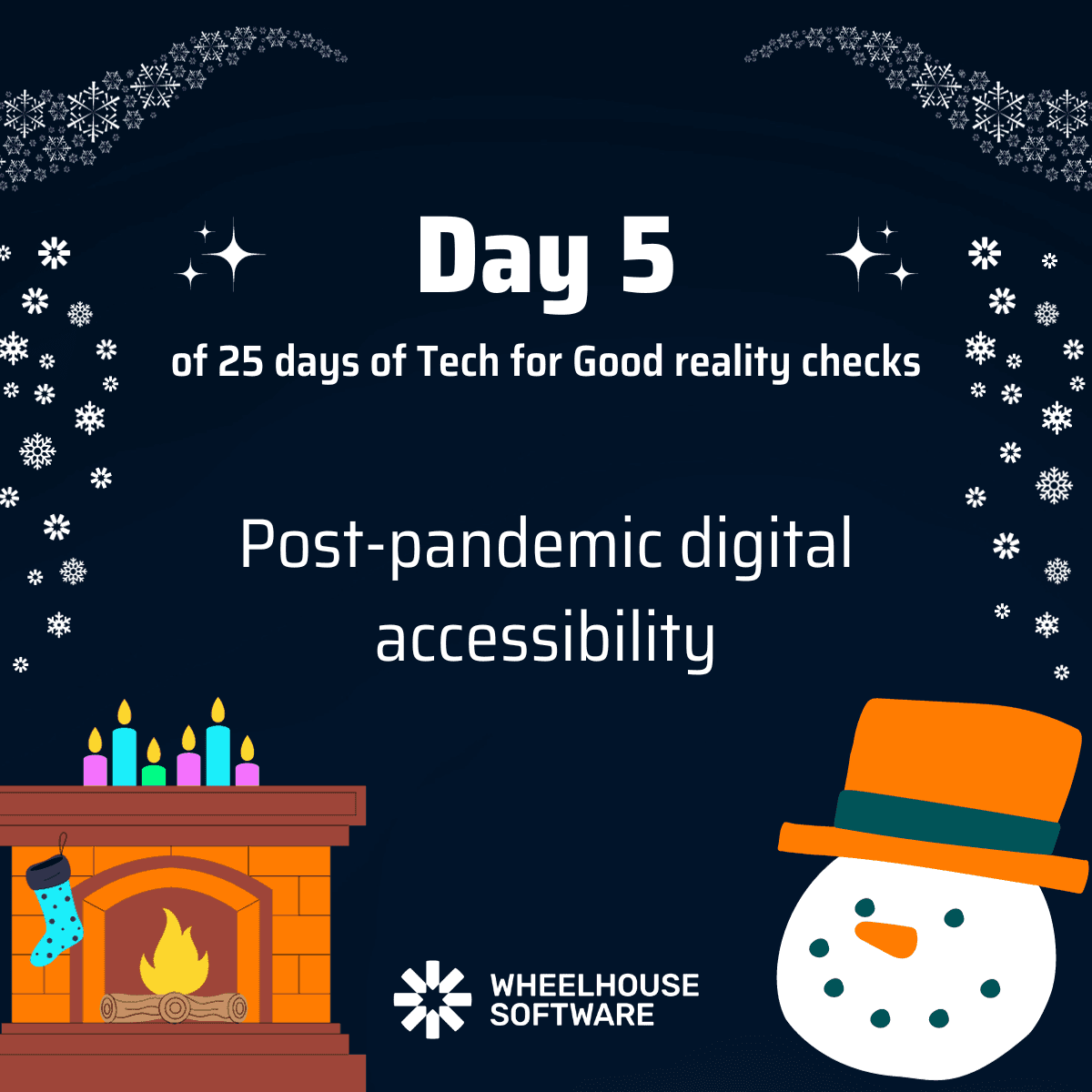 Day 5 of 25 days of Tech for Good reality checks. Post-pandemic digital accessibility.