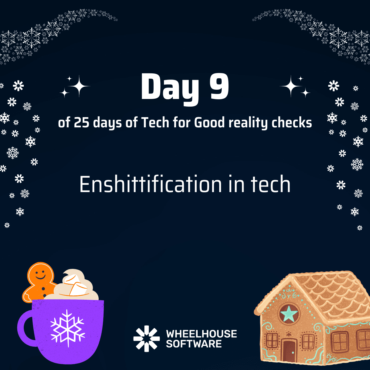 Day 9 of 25 days of Tech for Good reality checks. Enshittification in tech.